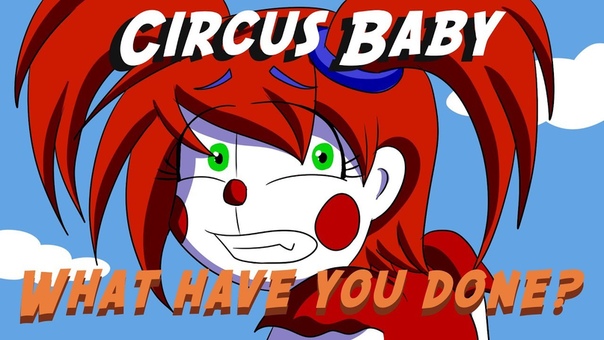 Circus Baby what have you