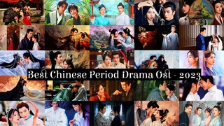 Best Chinese Period Drama OST - 2023
