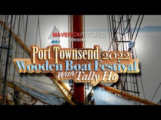 Port Townsend Wooden Boat Festival 2022 with Tally Ho