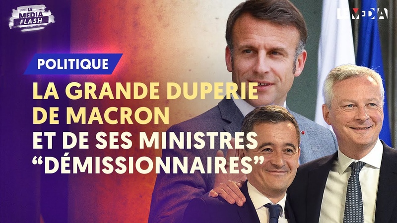 LA GRANDE DUPERIE DE MACRON ET DE SES MINISTRES DÉ