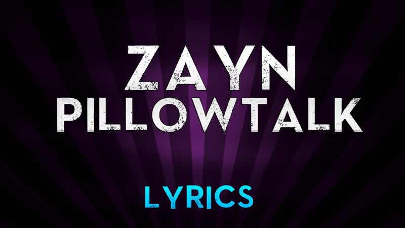 ZAYN PILLOWTALK (