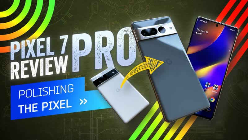 Google Pixel 7 Pro Review: Refining the