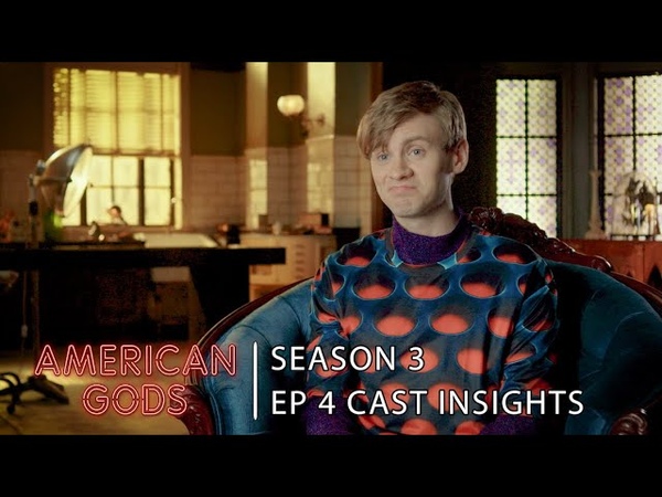 Episode 4: Cast Insights, American Gods Season