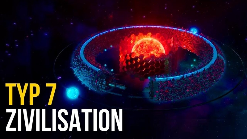 Was passiert WIRKLICH, wenn wir eine Zivilisation des Typs 7