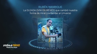 🟨 PODCAST I OLEADAS OVNI en México que cambiaron nuestra percepción del Universo: RUBÉN MANRIQUE