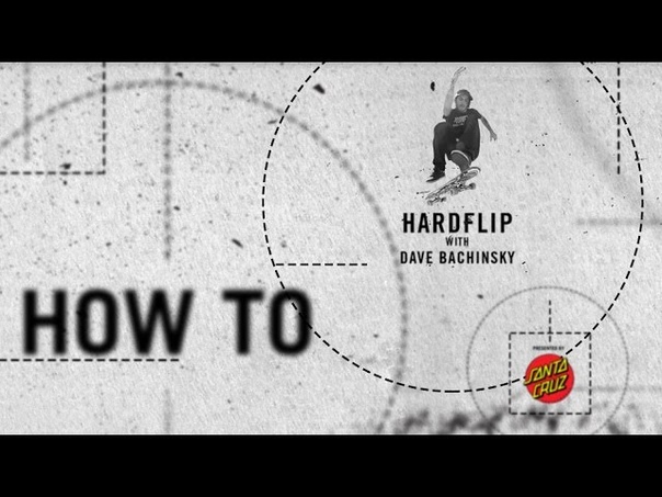 How To presented by Santa Cruz: Hardflip with Dave
