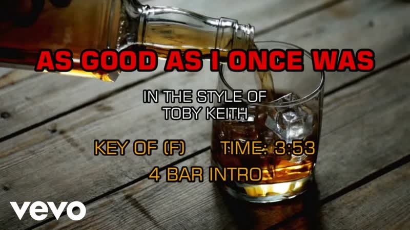Toby Keith As Good As I Once Was (