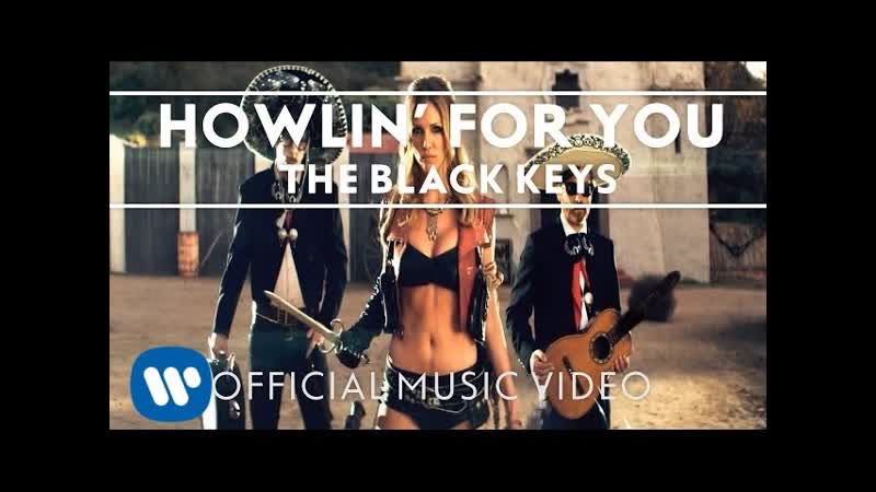 The Black Keys Howlin For You Official Music