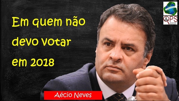 Em quem não devo votar em 2018 Aécio