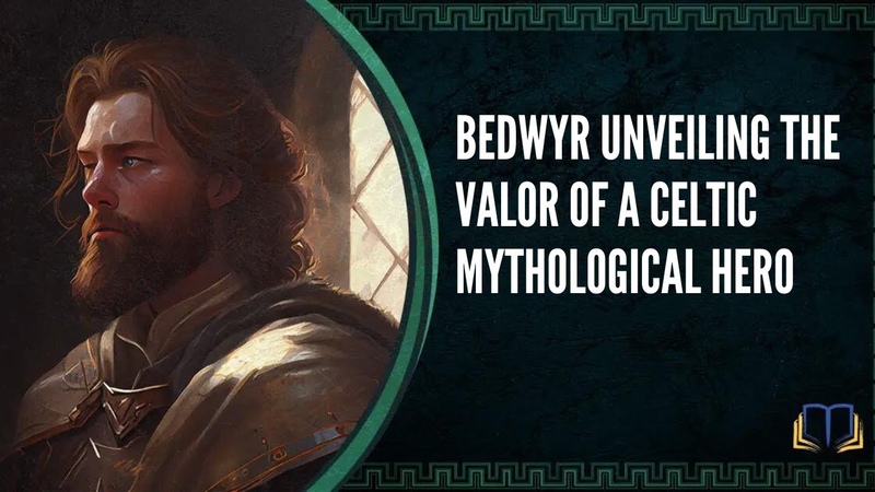 Bedwyr Unveiling the Valor of a Celtic Mythological