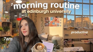 7AM PRODUCTIVE MORNING ROUTINE at edinburgh uni motivating