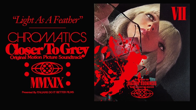 CHROMATICS LIGHT AS A FEATHER Closer To Grey