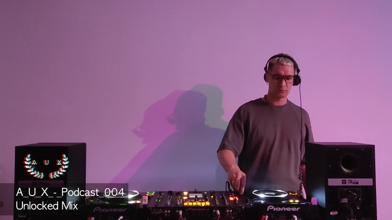 A U X Podcast 004 Unlocked