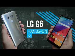 LG G6 Hands On: This Is More Like It