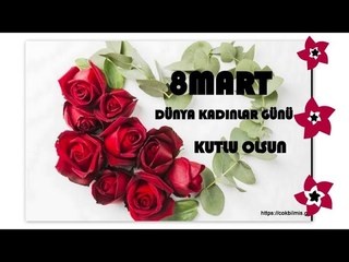 8 MART DNYA KADINLAR GN KUTLU OLSUN VDEOLU MESAJ WHATSAPP DURUM VDEOSU