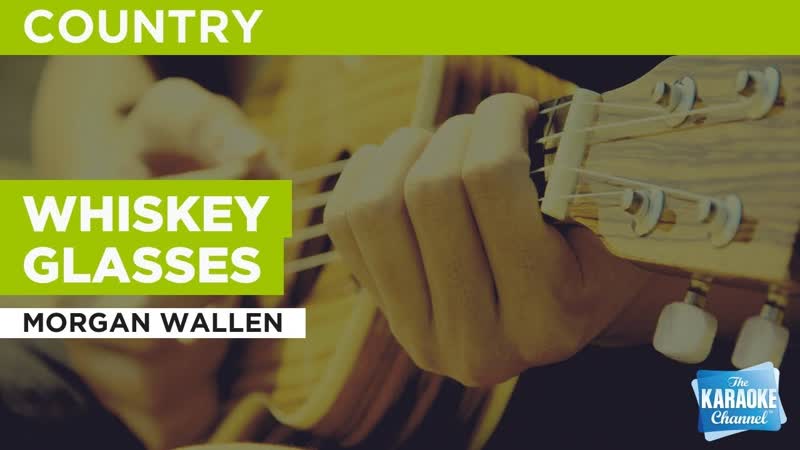 Whiskey Glasses : Morgan Wallen, Karaoke with