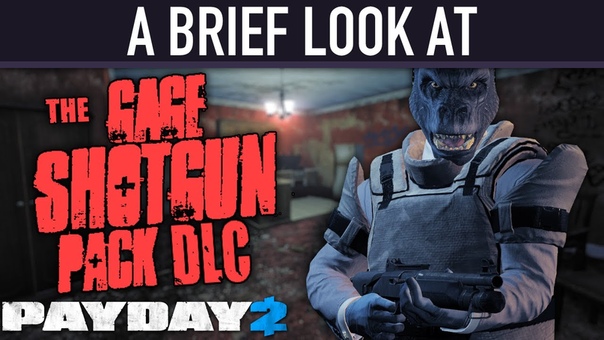 A brief look at The Gage Shotgun Pack DLC. PAYDAY