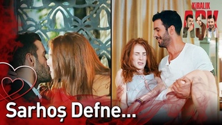 Kiralık Aşk - Defne’nin Sarhoş Halleri...🥂😵