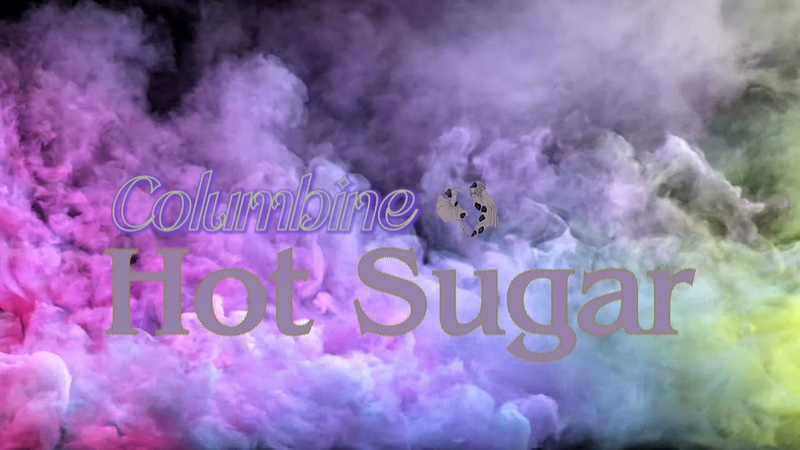 Hot Sugar Columbine ( Official